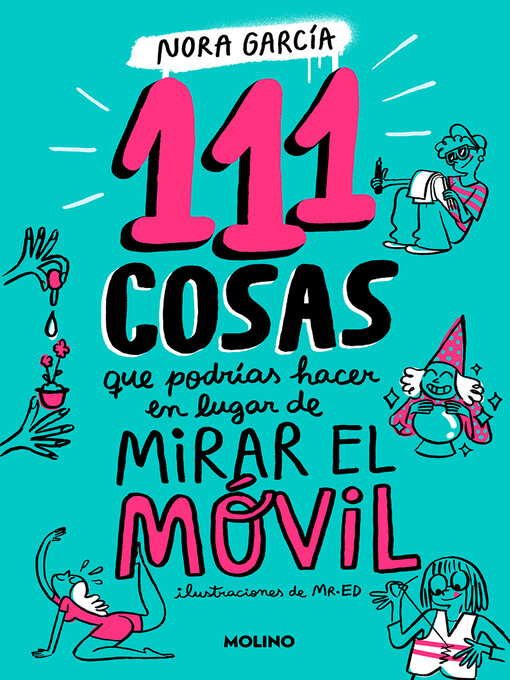 Title details for 111 cosas que podrías hacer en lugar de mirar el móvil by Nora García - Available